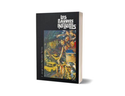 Libro "LOS BARRIOS INFINITOS" de Jorge Luis Narváez
